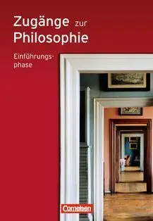 Zugänge Zur Philosophie. Einführungsphase Schülerbuch