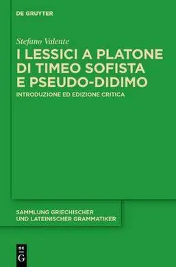 I Lessici a Platone Di Timeo Sofista e Pseudo-Didimo