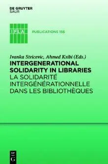 Ifla Publications 156. Intergenerational Solidarity In Libraries