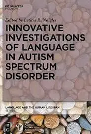 Innovative Investigations Of Language In Autism Spectrum Disorder
