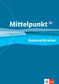 Mittelpunkt - Cuaderno de Gramática Nivel B2