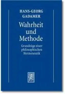 Bd. 1 Hermeneutik. Wahrheit Und Methode Teil 1