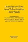 LEBENDIGES UND TOTES IN DER VERBRECHENSLEHRE HANS WELZELS