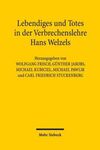 LEBENDIGES UND TOTES IN DER VERBRECHENSLEHRE HANS WELZELS