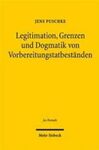 LEGITIMATION, GRENZEN UND DOGMATIK VON VORBEREITUNGSTATBESTÄNDEN