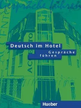 Deutsch Im Hotel. Gesprache Fuhren