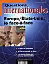 Questions Internationales. Europe/États-Unis: le Face-Á-Face. Nº 9, Septembre-Octobre 2004