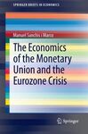 THE ECONOMICS OF THE MONETARY UNION AND THE EUROZONE CRISIS