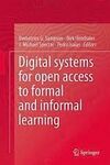 DIGITAL SYSTEMS FOR OPEN ACCESS TO FORMAL AND INFORMAL LEARNING