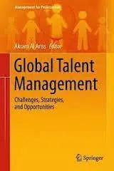 Global Talent Management: Challenges, Strategies, And Opportunities