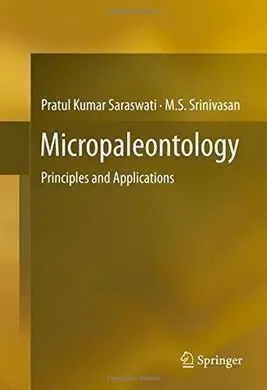 Micropaleontology: Principles And Applications