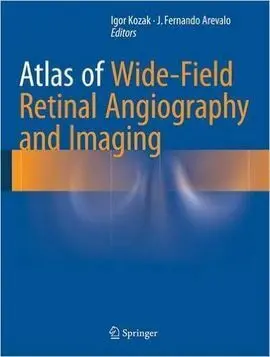 Atlas Of Wide-Field Retinal Angiography And Imaging