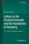 LEIBNIZ ON THE PARALLEL POSTULATE AND THE FOUNDATIONS OF GEOMETRY