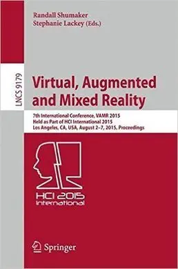 Virtual, Augmented And Mixed Reality. 7Th International Conference