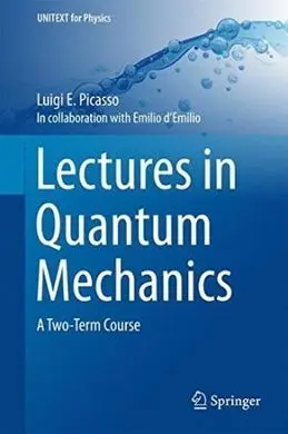 Lectures In Quantum Mechanics: a Two-Term Course