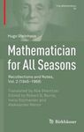 MATHEMATICIAN FOR ALL SEASONS: RECOLLECTIONS AND NOTES, VOL. 2 (1945-1968)