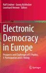 ELECTRONIC DEMOCRACY IN EUROPE. PROSPECTS AND CHALLENGES OF E-PUBLICS, E-PARTICIPATION AND E-VOTING