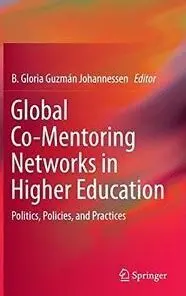 Global Co-Mentoring Networks In Higher Education: Politics, Policies, And Practices