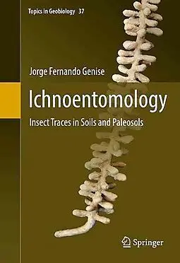 Ichnoentomology: Insect Traces In Soils And Paleosol