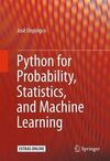 PYTHON FOR PROBABILITY, STATISTICS, AND MACHINE LEARNING