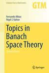 TOPICS IN BANACH SPACE THEORY