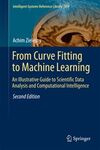 FROM CURVE FITTING TO MACHINE LEARNING: AN ILLUSTRATIVE GUIDE TO SCIENTIFIC DATA ANALYSIS AND COMPUTATIONAL INTELLIGENCE