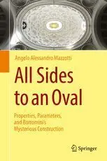 All Sides To An Oval: Properties, Parameters, And Borromini's Mysterious Construction