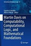 MARTIN DAVIS ON COMPUTABILITY, COMPUTATIONAL LOGIC, AND MATHEMATICAL FOUNDATIONS
