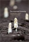 THE INFORMAL ECONOMMY. SEASONAL WORK, STREET SELLING AND SEX WORK