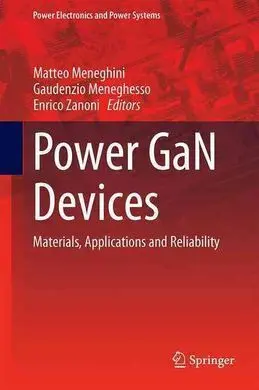 Power Gan Devices: Materials, Applications And Reliability