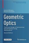 GEOMETRIC OPTICS: THEORY AND DESIGN OF ASTRONOMICAL OPTICAL SYSTEMS USING(MODELING AND SIMULATION IN SCIENCE, ENGINEERING AND TECHNOLOGY)