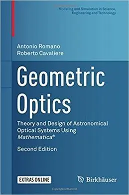 Geometric Optics: Theory And Design Of Astronomical Optical Systems Using(Modeling And Simulation In Science, Engineering And Technology)