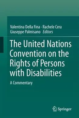 The United Nations Convention On The Rights Of Persons With Disabilities. A Commentary