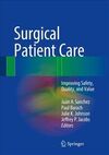 SURGICAL PATIENT CARE. IMPROVING SAFETY, QUALITY, AND VALUE