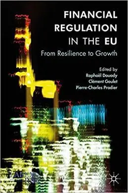 Financial Regulation In The Eu. From Resilence To Growth