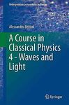 A COURSE IN CLASSICAL PHYSICS 4 - WAVES AND LIGHT