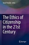 THE ETHICS OF CITIZENSHIP IN THE 21ST CENTURY