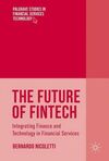 THE FUTURE OF FINTECH. INTEGRATING FINANCE AND TECHNOLOGY IN FINANCIAL SERVICES
