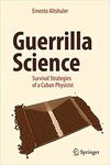 GUERRILLA SCIENCE SURVIVAL STRATEGIES OF A CUBAN PHYSICST