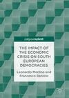 THE IMPACT OF THE ECONOMIC CRISIS ON SOUTH EUROPEAN DEMOCRACIES