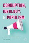 CORRUPTION, IDEOLOGY, & POPULISM