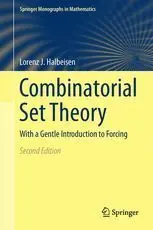 Combinatorial Set Theory: With a Gentle Introduction To Forcing (Abril 18)