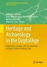 Heritage And Archaeology In The Digitalage: Acquisition, Curation, And Dissemination Of Spatial Cultural Heritage Data