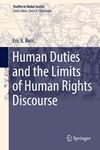 HUMAN DUTIES AND THE LIMITS OF HUMAN RIGHTS DISCOURSE