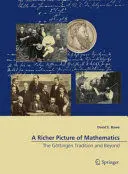 A Richer Picture Of Mathematics