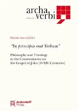 In Principio Erat Verbum  Philosophy And Theology In The Commentaries On The Gospel Of John (Ii  Xiv)