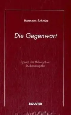 System Der Philosophie, Band 1: Die Gegenwart.