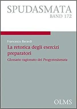 La Retorica Degli Esercizi Preparatori: Glossario Ragionato Dei Progymnásmata