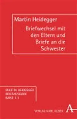Briefwechsel Mit Seinen Eltern (1907-1927) Und Briefe An Seine Schwester (1921-1967)
