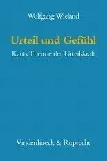 Urteil Und Gefühl: Kants Theorie Der Urteilskraft